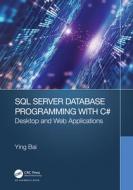 SQL Server Database Programming With C# di Ying Bai edito da Taylor & Francis Ltd