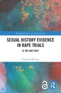 Sexual History Evidence In Rape Trials di Charlotte Herriott edito da Taylor & Francis Ltd