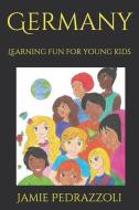 Germany: Learning Fun for Young Kids di Jamie Bach, Jamie Pedrazzoli edito da INDEPENDENTLY PUBLISHED