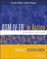 Dsm-iv-tr In Action di Sophia F. Dziegielewski edito da John Wiley & Sons Inc
