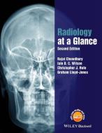 Radiology at a Glance di Rajat Chowdhury, Iain Wilson, Christopher Rofe, Graham Lloyd-Jones edito da John Wiley & Sons Inc