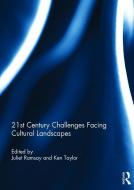 21st Century Challenges Facing Cultural Landscapes edito da Taylor & Francis Ltd