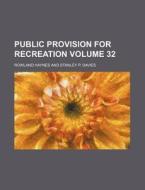 Public Provision For Recreation di Rowland Haynes edito da Rarebooksclub.com
