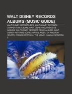 Walt Disney Records albums (Music Guide) di Source Wikipedia edito da Books LLC, Reference Series