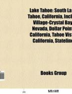 Lake Tahoe di Source Wikipedia edito da Books LLC, Reference Series