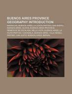 Buenos Aires Province geography Introduction di Source Wikipedia edito da Books LLC, Reference Series