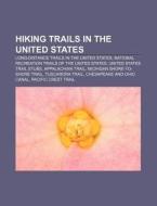 Hiking Trails In The United States: Nati di Books Llc edito da Books LLC, Wiki Series