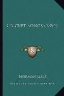 Cricket Songs (1894) di Norman Rowland Gale edito da Kessinger Publishing