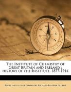 The Institute Of Chemistry Of Great Brit di Richard Bertram Pilcher edito da Nabu Press
