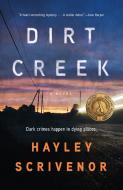 Dirt Creek di Hayley Scrivenor edito da FLATIRON BOOKS