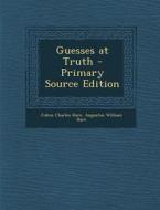 Guesses at Truth di Julius Charles Hare, Augustus William Hare edito da Nabu Press