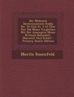 Der Midrasch Deuteronomium Rabba Par. IX Und XI, 2-10 Uber Den Tod Moses Verglichen Mit Der Assumptio Mosis: Kritisch Behandelt, Ubersetzt Und Erkart di Moritz Rosenfeld edito da Nabu Press