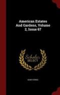 American Estates And Gardens, Volume 2, Issue 67 di Barr Ferree edito da Andesite Press