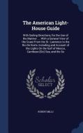 The American Light-house Guide di Robert Mills edito da Sagwan Press