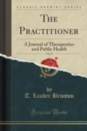 The Practitioner, Vol. 24 di T Lauder Brunton edito da Forgotten Books