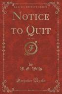 Notice To Quit, Vol. 2 Of 3 (classic Reprint) di W G Wills edito da Forgotten Books