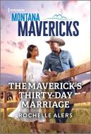 The Maverick's Thirty-Day Marriage di Rochelle Alers edito da HARLEQUIN SALES CORP