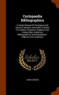 Cyclopaedia Bibliographica di James Darling edito da Arkose Press