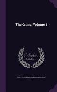 The Crime, Volume 2 di Richard Grelling, Alexander Gray edito da Palala Press