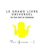 Le Grand Livre Universel ¯\_(ツ)_/¯ di Greem Feld edito da Blurb
