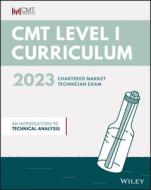 CMT Curriculum Level I 2023: An Introduction To Te Chnical Analysis di Association edito da John Wiley & Sons Inc