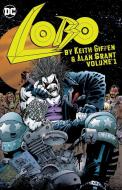 Lobo by Keith Giffen and Alan Grant Volume 1 di Keith Giffen, Alan (Oxford Brookes University UK) Grant edito da DC Comics