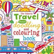 Pocket Doodling and Colouring - Travel di James Maclaine, Lucy Bowman edito da Usborne Publishing Ltd