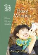 The One Year Mini For Busy Women di Jennifer King edito da Tyndale House Publishers