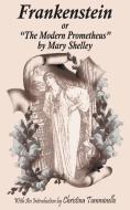 Frankenstein: Or "The Modern Prometheus" di Mary Wollstonecraft Shelley, Christina Tumminello edito da AUTHORHOUSE