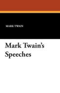 Mark Twain's Speeches di Mark Twain edito da Wildside Press