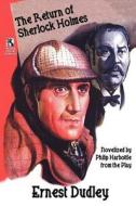 The Return of Sherlock Holmes: A Classic Crime Tale / New Cases for Dr. Morelle: Classic Crime Stories (Wildside Mystery di Ernest Dudley, Philip Harbottle edito da BORGO PR