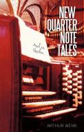 New Quarter Note Tales di Arthur Wenk edito da iUniverse