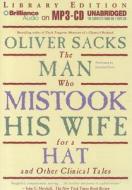 The Man Who Mistook His Wife for a Hat: And Other Clinical Tales di Oliver W. Sacks edito da Brilliance Audio