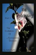 The Visionary - Part 3 di K. Angello-Mayfield edito da Authorhouse