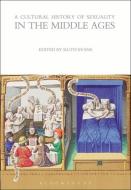 A Cultural History of Sexuality in the Middle Ages di Ruth Evans edito da BLOOMSBURY ACADEMIC