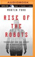 Rise of the Robots: Technology and the Threat of a Jobless Future di Martin Ford edito da Brilliance Audio
