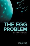 The Egg Problem di Dave Hall edito da Lulu.com
