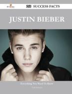 Justin Bieber 253 Success Facts - Everything You Need to Know about Justin Bieber di Todd Donovan edito da Emereo Publishing