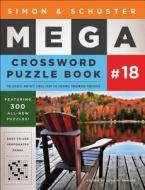 Simon & Schuster Mega Crossword Puzzle Book #18 di John M. Samson edito da TOUCHSTONE PR