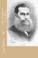 The Death of Ivan Ilych di Leo Nikolayevich Tolstoy edito da Createspace
