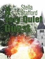 A Very Quiet Guest: Large Print Edition di Stella Stafford edito da Createspace