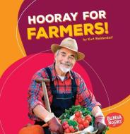 Hooray for Farmers! di Kurt Waldendorf edito da LERNER CLASSROOM