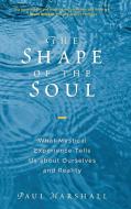 Shape of the Soul di Paul Marshall edito da Rowman & Littlefield Publishers