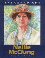 Nellie McClung di Mary Benham edito da FITZHENRY & WHITESIDE