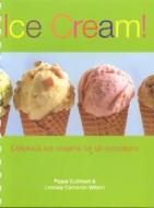 Ice Cream! di Pippa Cuthbert, Lindsay Cameron Wilson edito da Good Books