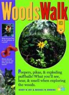 Woodswalk: Peepers, Porcupines & Exploding Puff Balls! What You'll See, Hear & Smell When Exploring the Woods. di Henry W. Art edito da Storey Kids