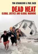 Dead Heat di Tom Athanasiou edito da Seven Stories Press