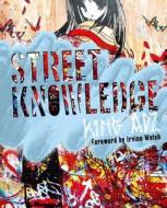 Street Knowledge di King Adz edito da Overlook Press