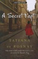 A Secret Kept di Tatiana De Rosnay edito da Large Print Press