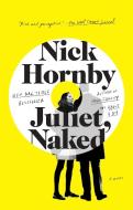Juliet, Naked di Nick Hornby edito da RIVERHEAD